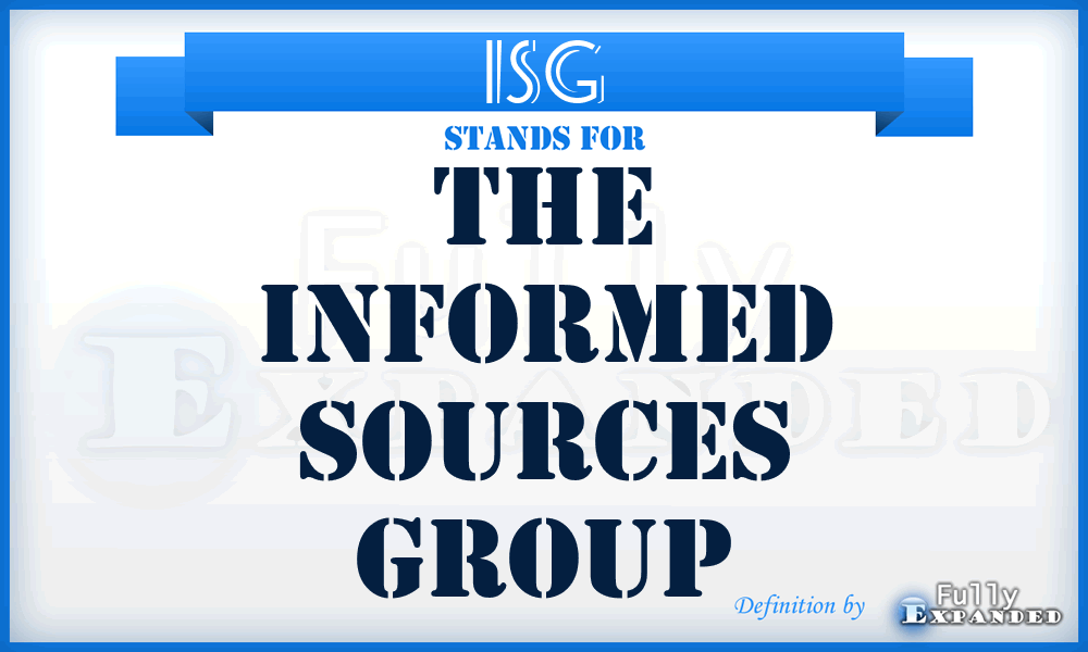 ISG - The Informed Sources Group