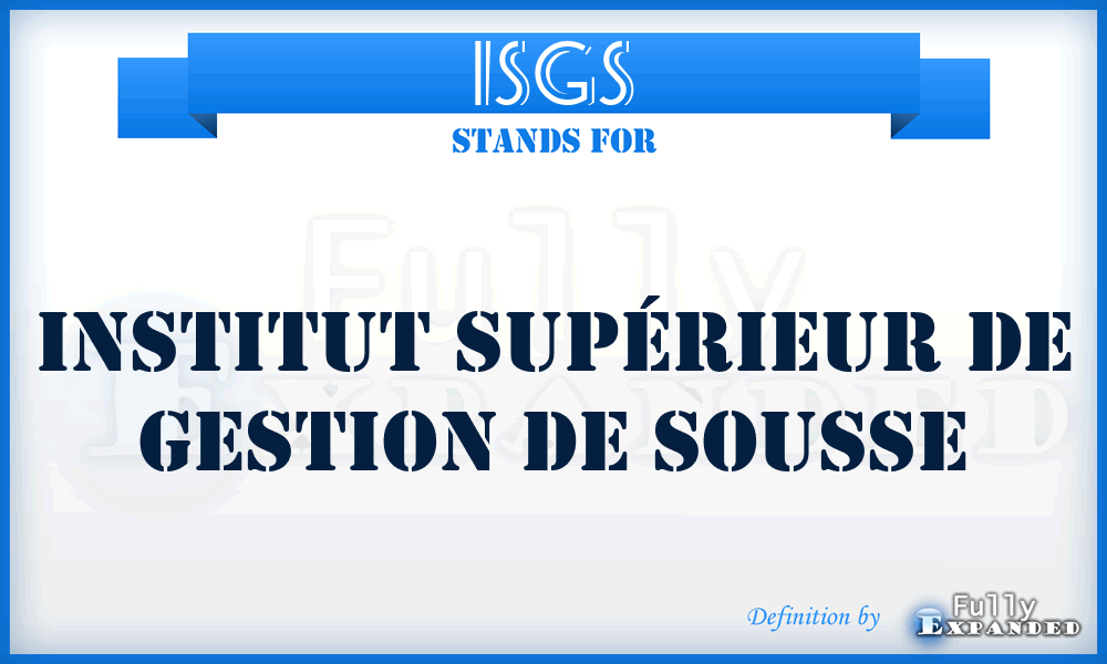 ISGS - Institut Supérieur de Gestion de Sousse