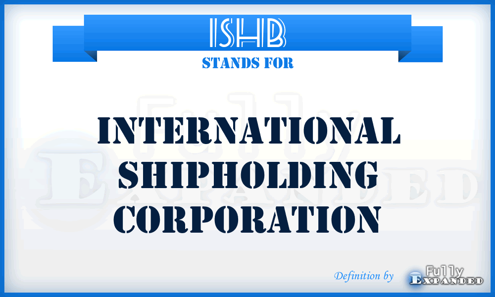ISH^B - International Shipholding Corporation