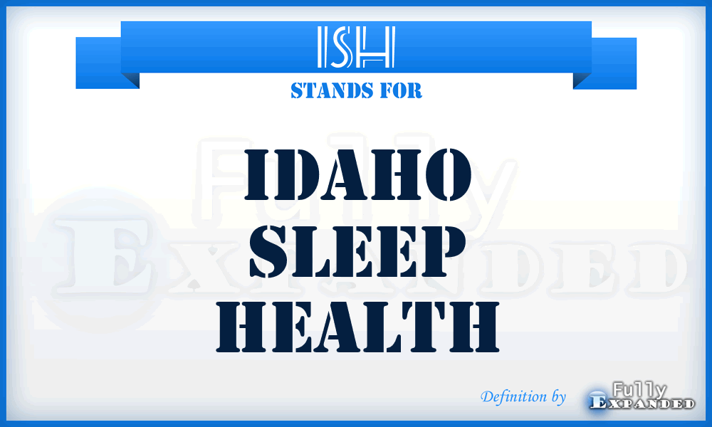 ISH - Idaho Sleep Health