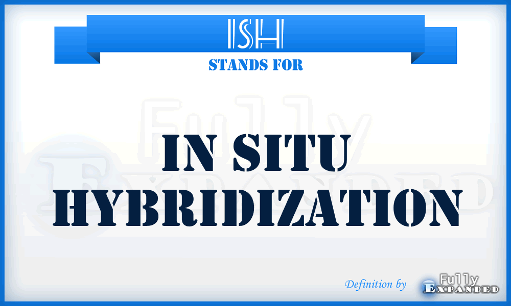 ISH - In Situ Hybridization