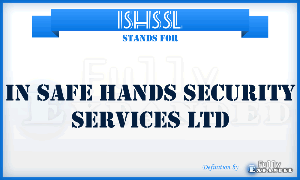 ISHSSL - In Safe Hands Security Services Ltd