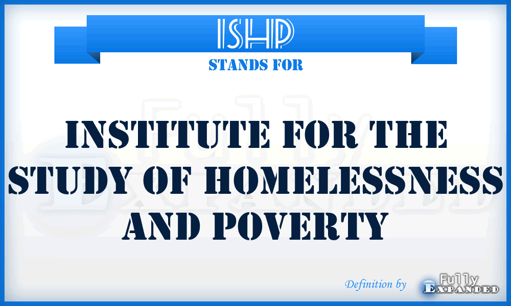 ISHP - Institute for the Study of Homelessness and Poverty