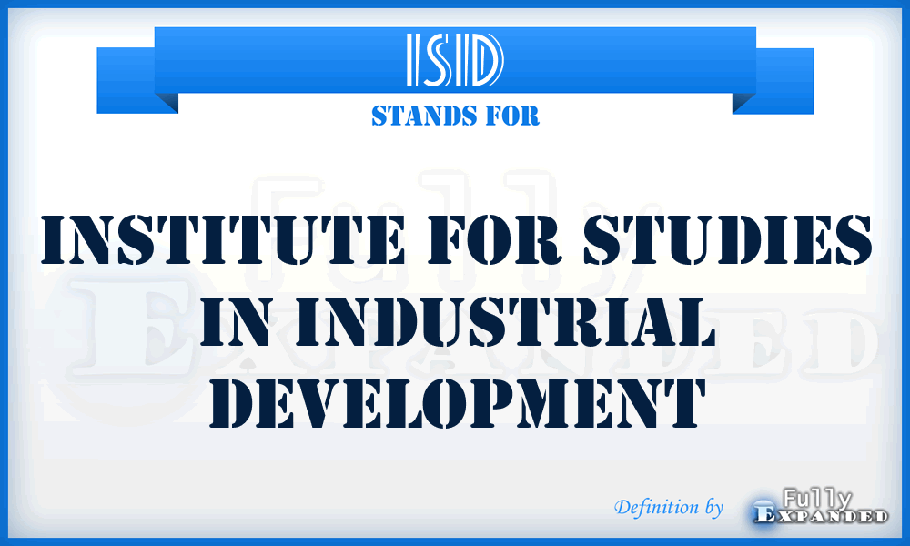 ISID - Institute for Studies in Industrial Development