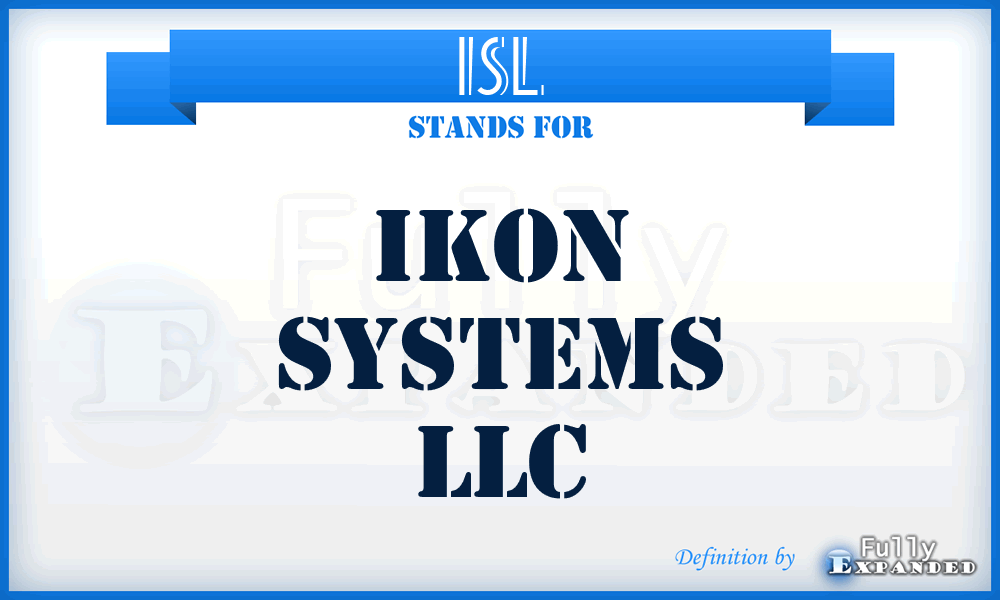 ISL - Ikon Systems LLC