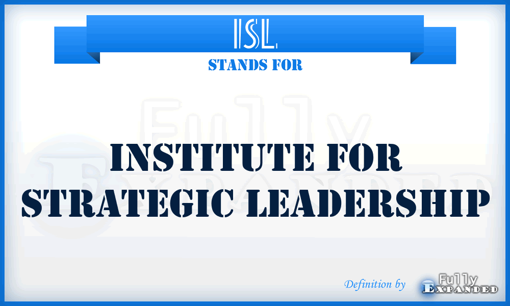 ISL - Institute for Strategic Leadership