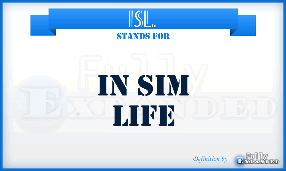 ISL. - In Sim Life