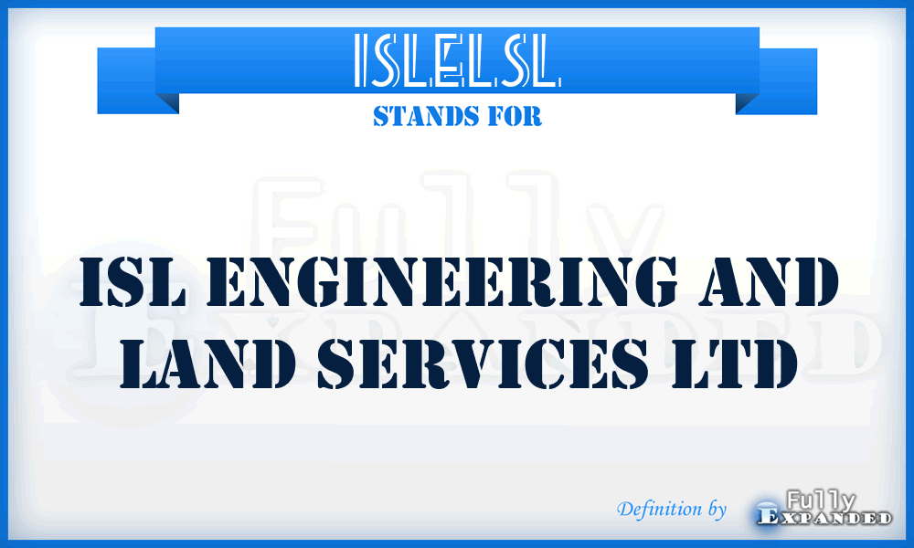 ISLELSL - ISL Engineering and Land Services Ltd