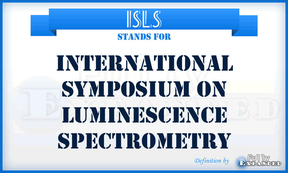 ISLS - International Symposium on Luminescence Spectrometry