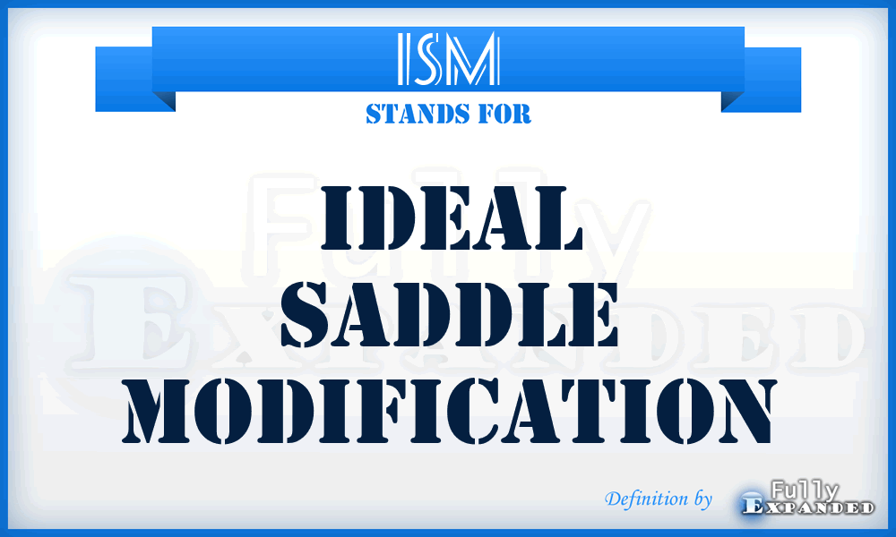 ISM - Ideal Saddle Modification