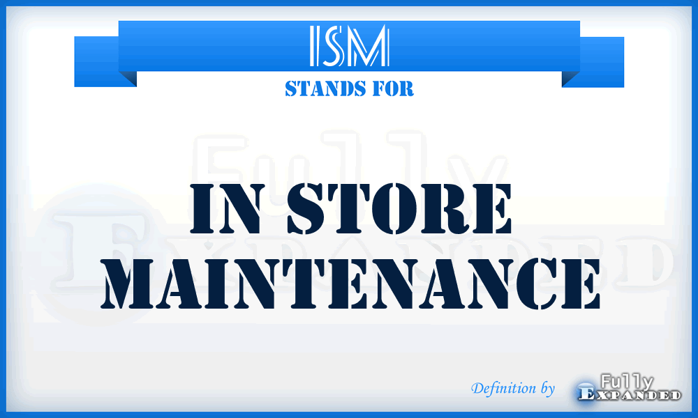 ISM - In Store Maintenance