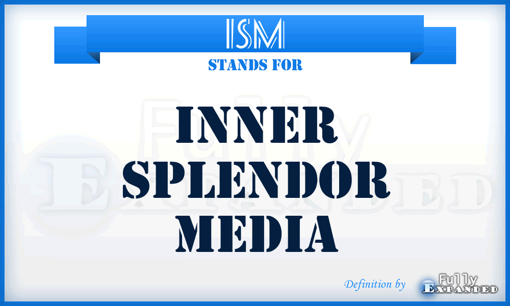 ISM - Inner Splendor Media