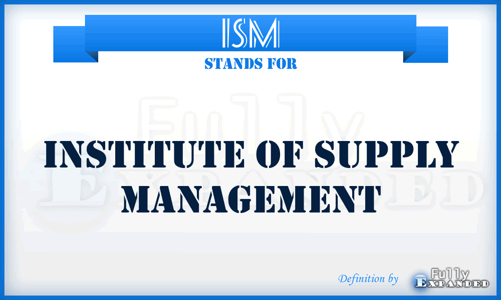 ISM - Institute of Supply Management