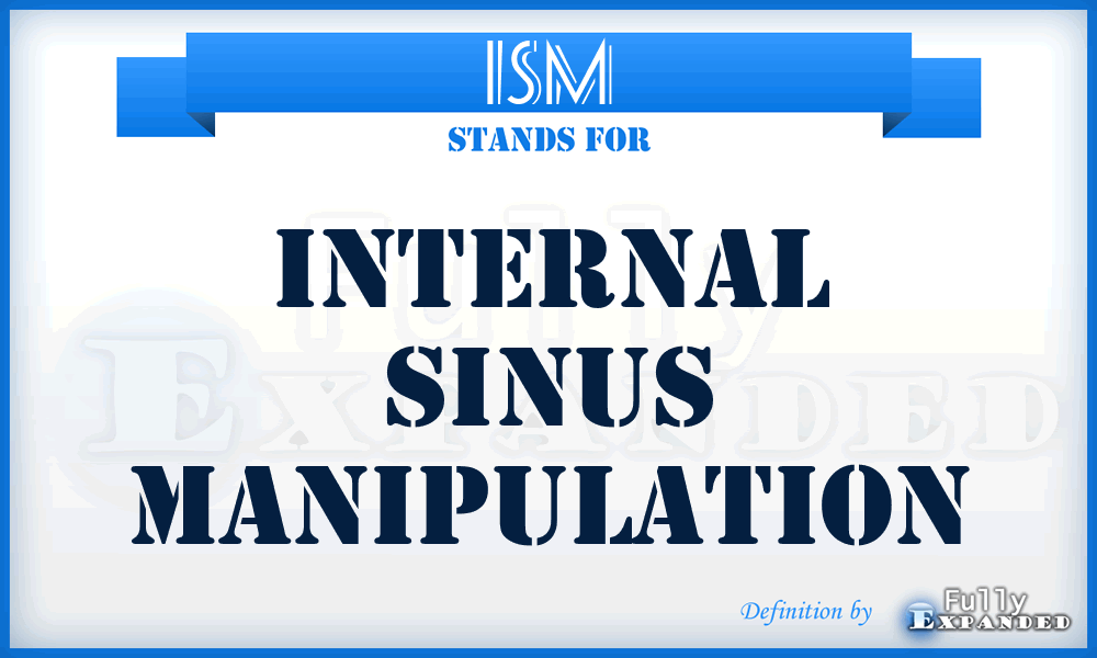 ISM - Internal Sinus Manipulation