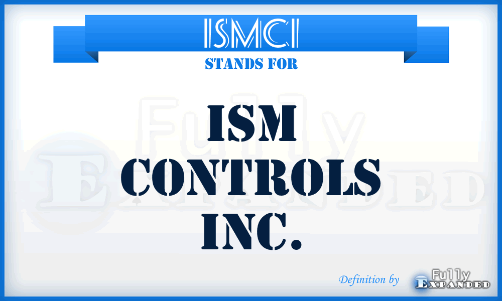 ISMCI - ISM Controls Inc.