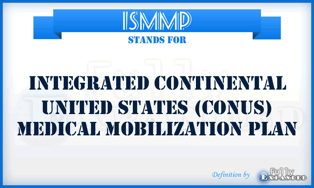 ISMMP - integrated continental United States (CONUS) medical mobilization plan