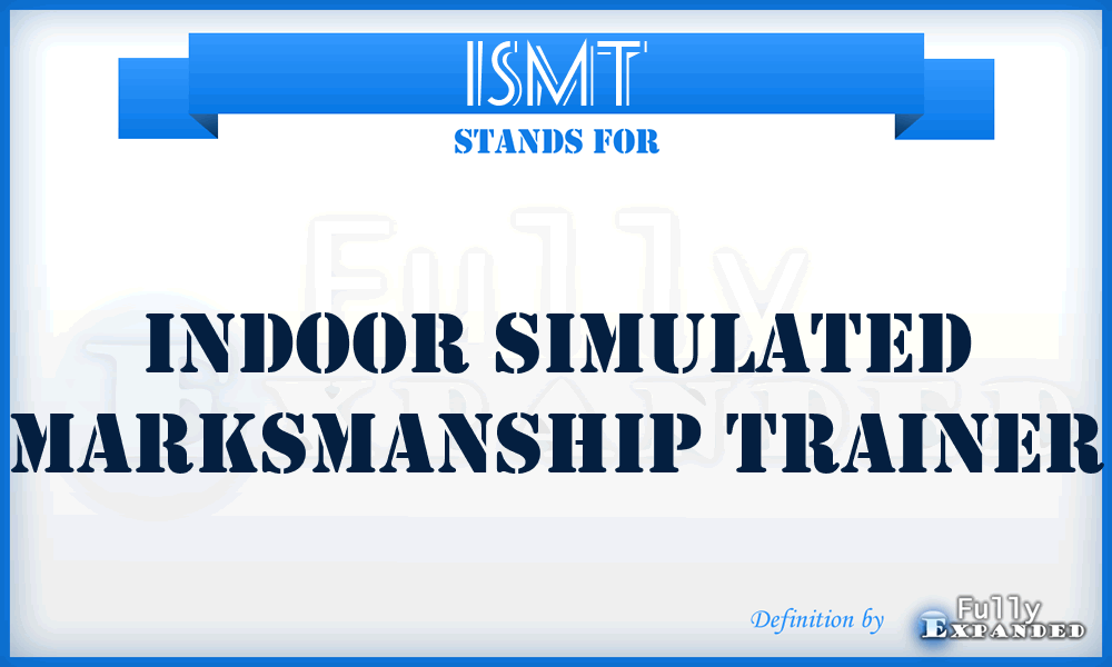 ISMT - Indoor Simulated Marksmanship Trainer