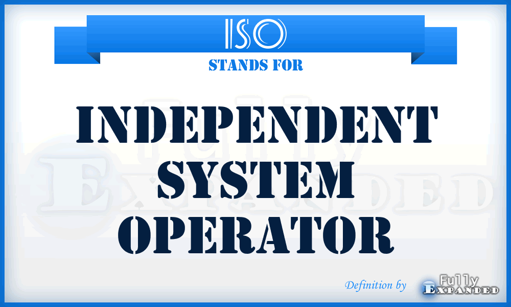 ISO - Independent System Operator