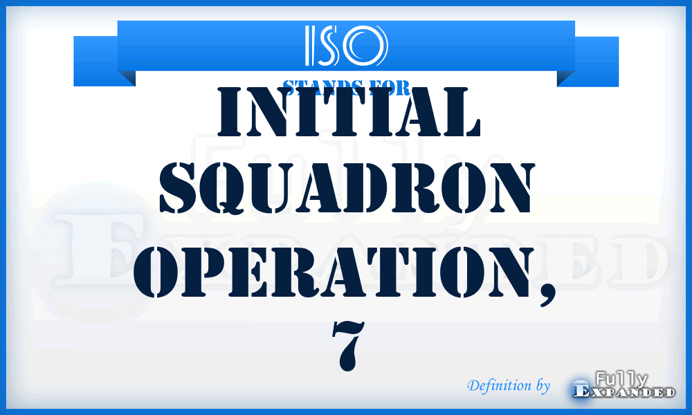 ISO - initial squadron operation, 7