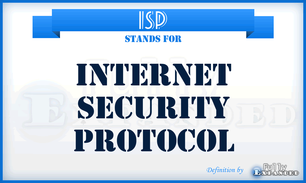ISP - Internet Security Protocol