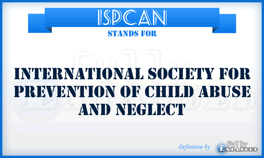 ISPCAN - International Society for Prevention of Child Abuse and Neglect