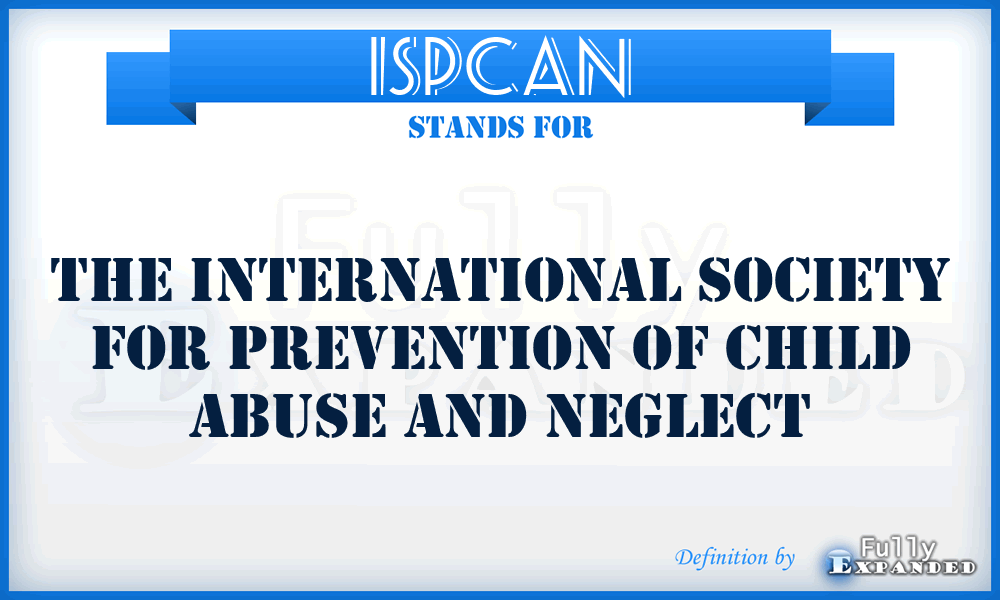 ISPCAN - The International Society for Prevention of Child Abuse and Neglect