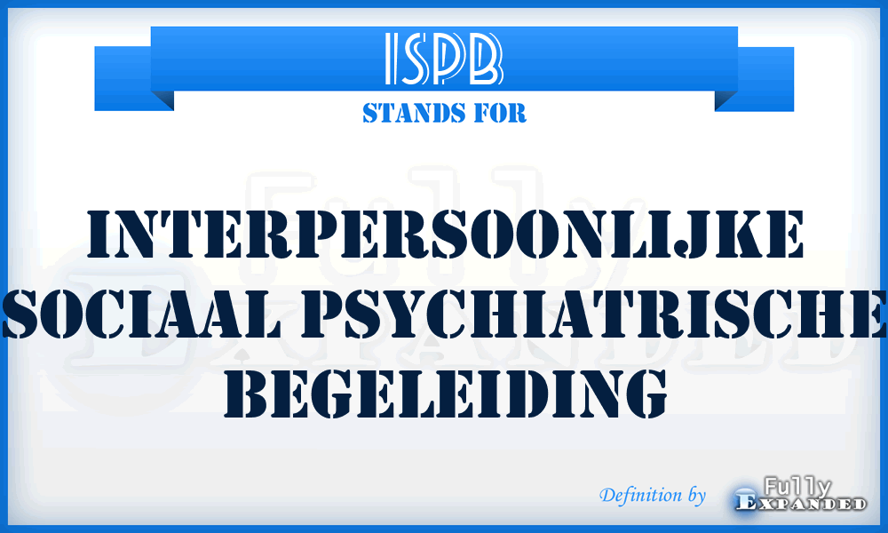 ISPB - Interpersoonlijke Sociaal Psychiatrische Begeleiding