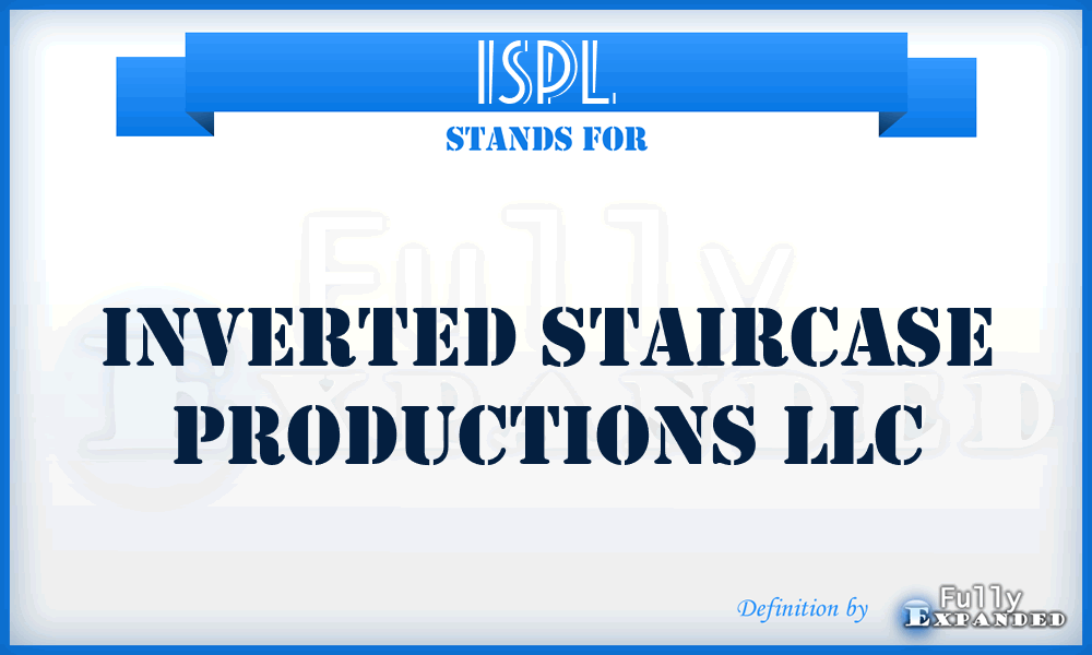 ISPL - Inverted Staircase Productions LLC