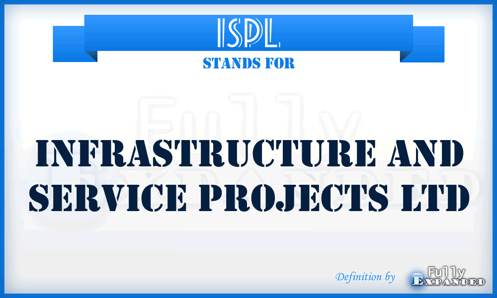 ISPL - Infrastructure and Service Projects Ltd