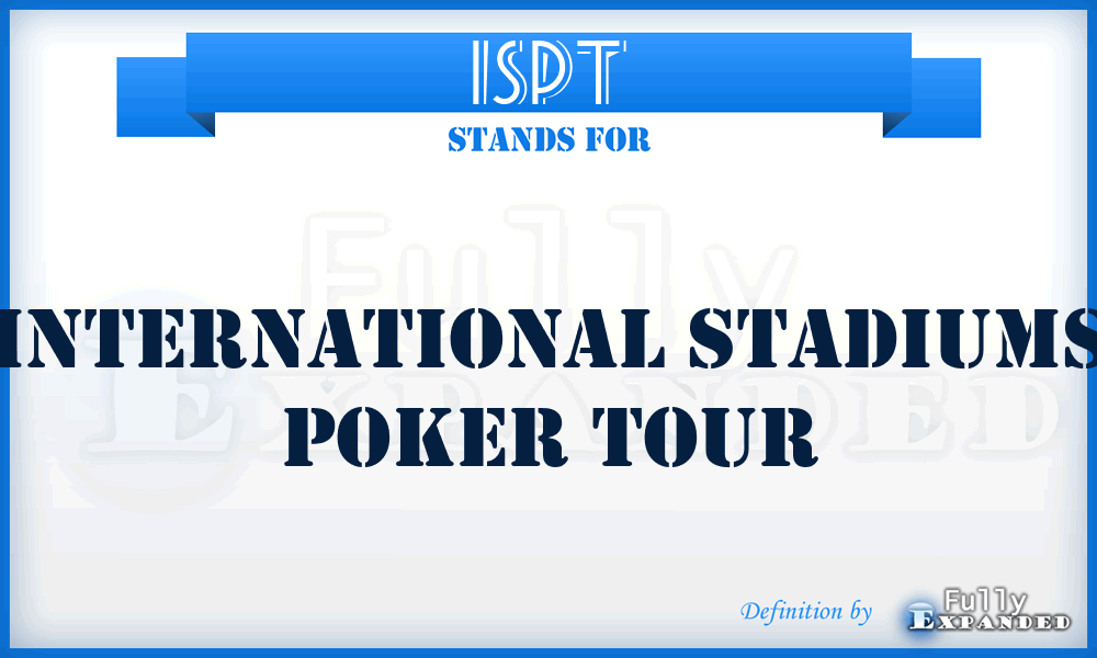 ISPT - International Stadiums Poker Tour