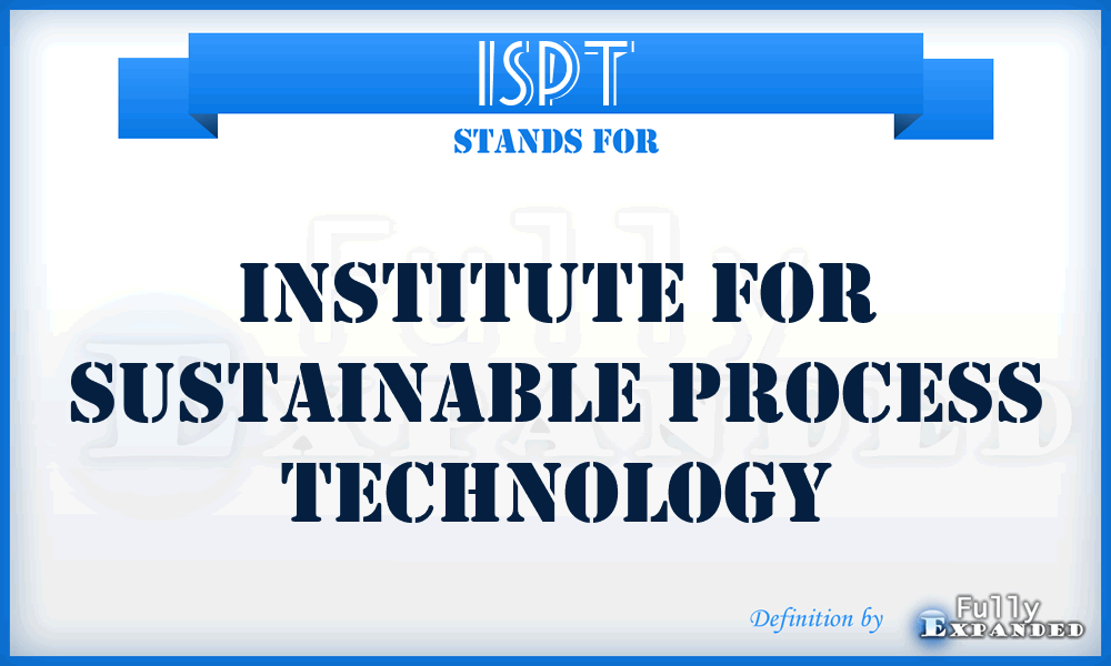 ISPT - Institute for Sustainable Process Technology