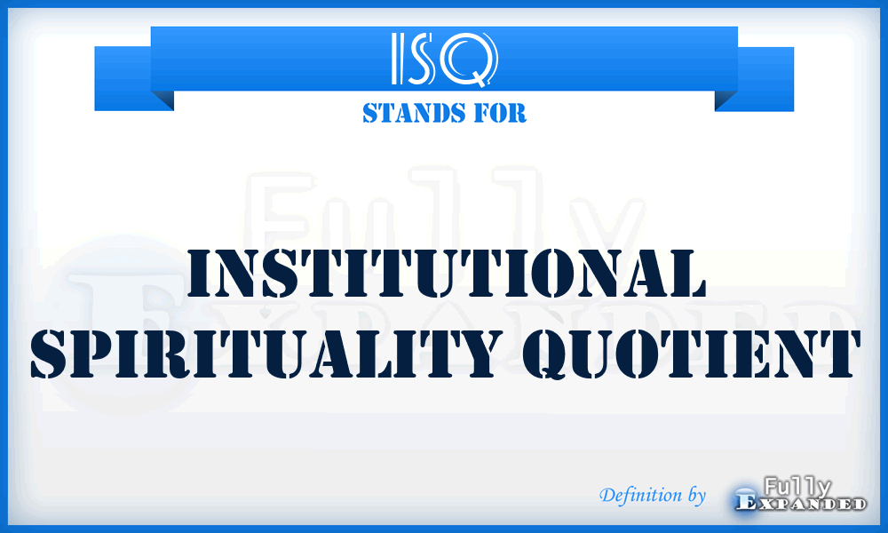 ISQ - Institutional Spirituality Quotient