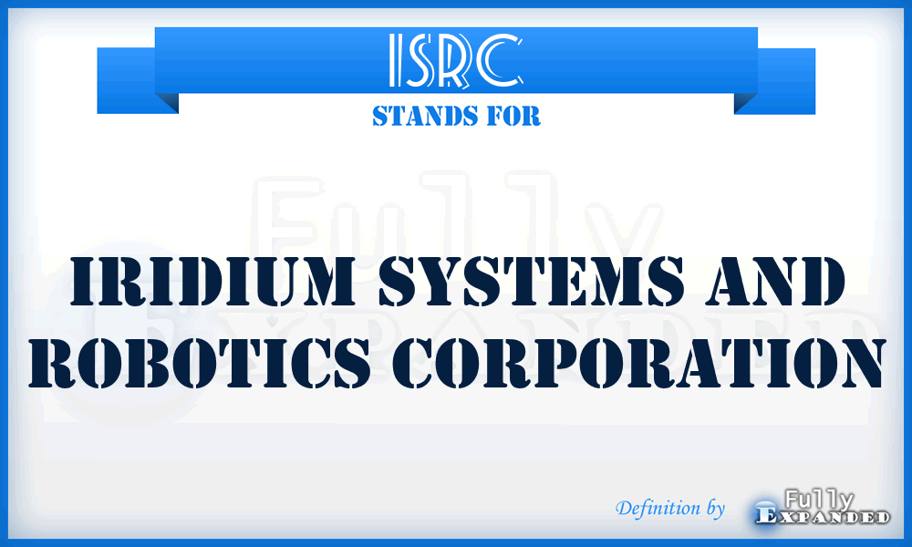 ISRC - Iridium Systems and Robotics Corporation