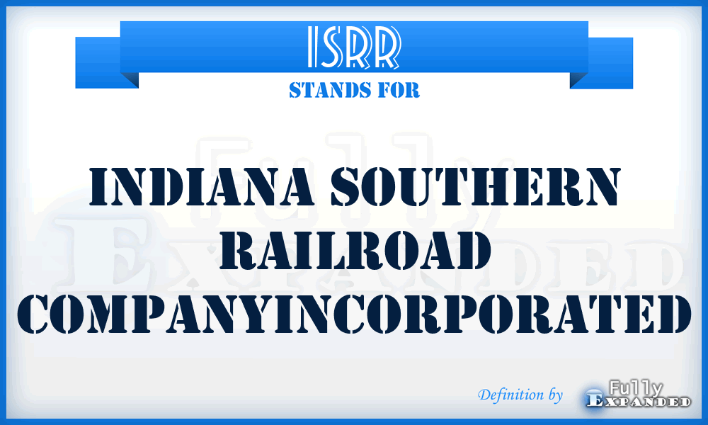 ISRR - Indiana Southern Railroad CompanyIncorporated