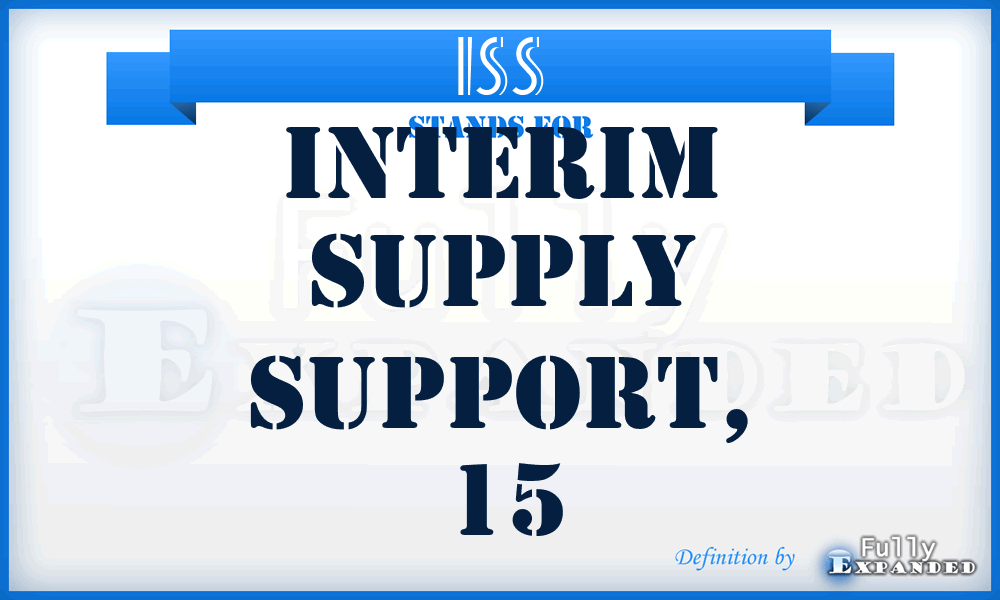 ISS - interim supply support, 15