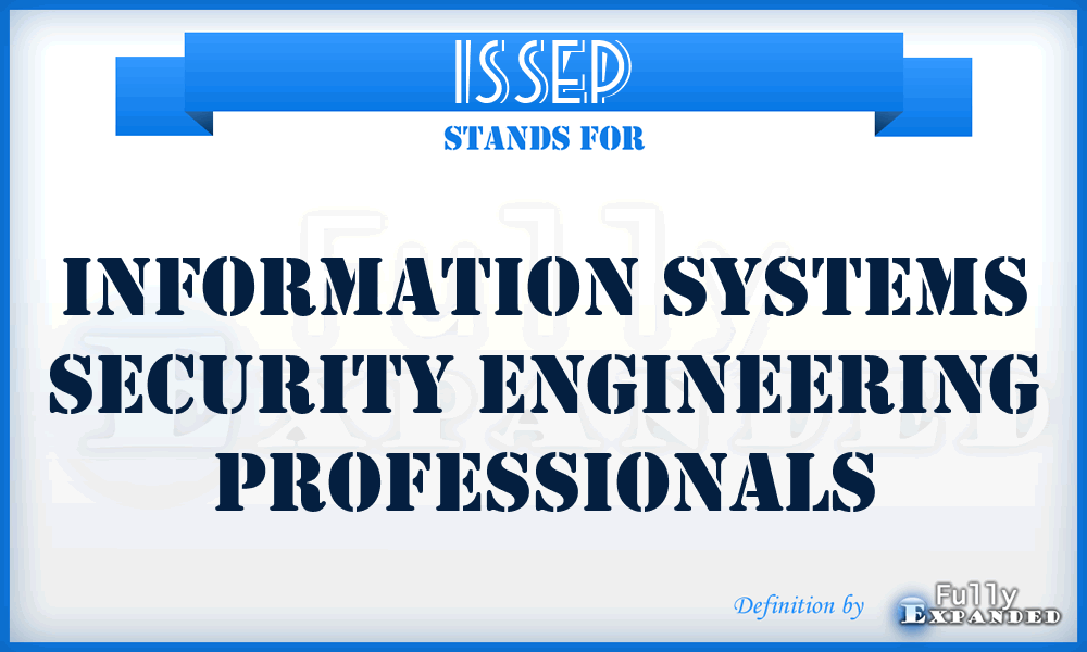 ISSEP - Information Systems Security Engineering Professionals