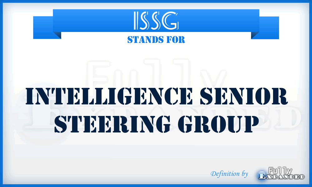 ISSG - Intelligence Senior Steering Group