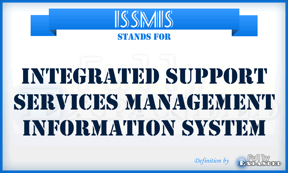 ISSMIS - Integrated Support Services Management Information System