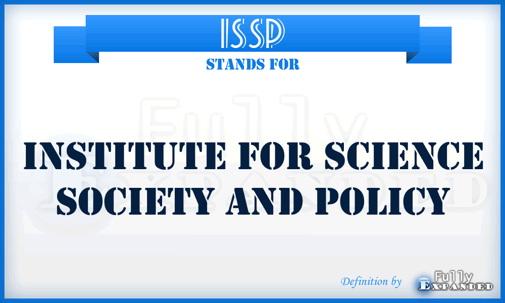 ISSP - Institute for Science Society and Policy