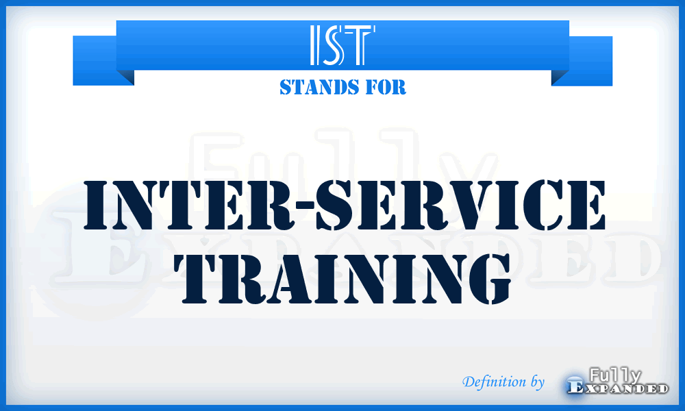 IST - Inter-Service Training