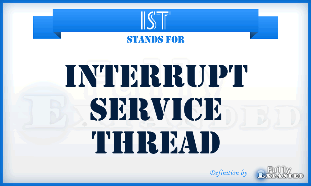 IST - Interrupt Service Thread