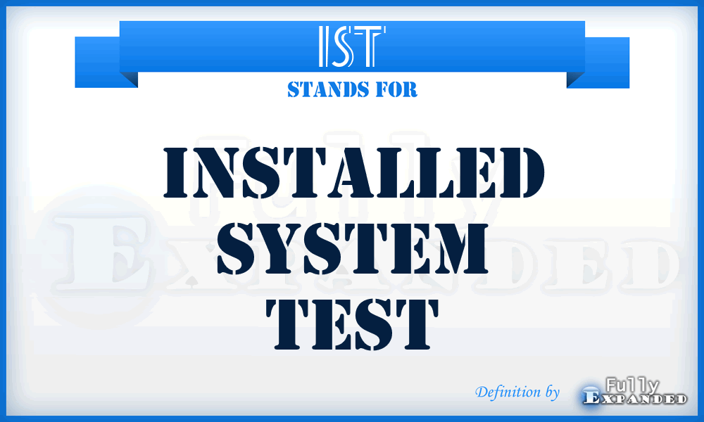 IST - installed system test