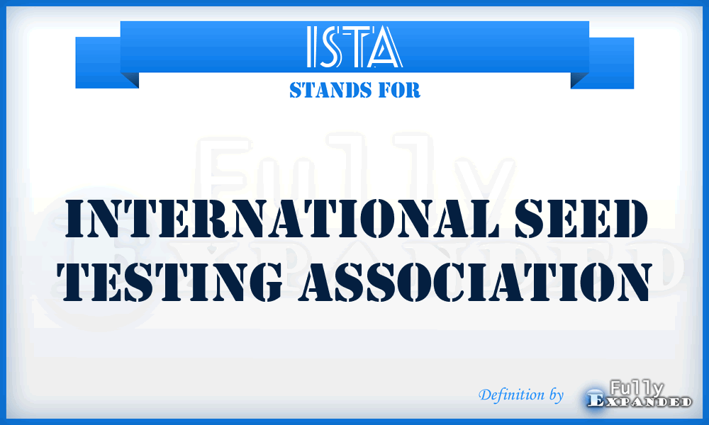 ISTA - International Seed Testing Association