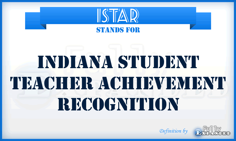 ISTAR - Indiana Student Teacher Achievement Recognition