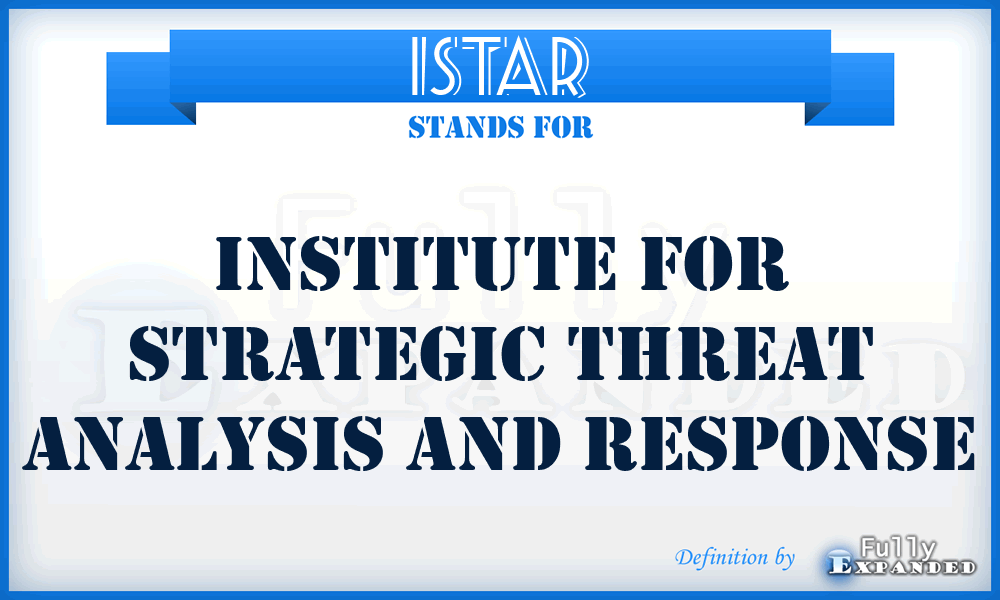 ISTAR - Institute For Strategic Threat Analysis And Response