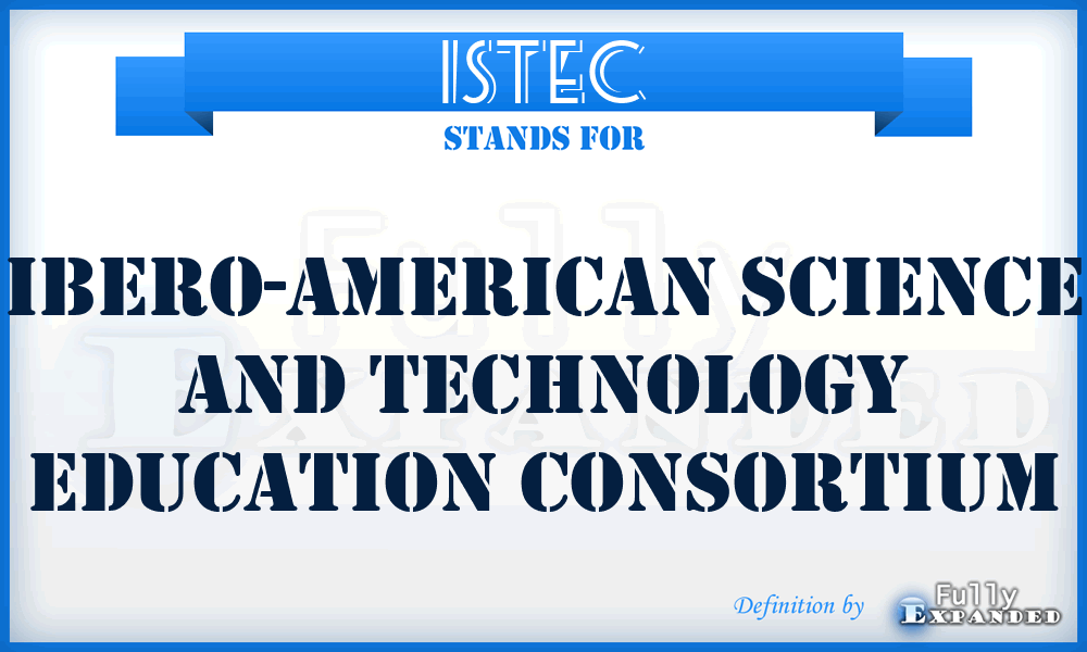 ISTEC - Ibero-American Science and Technology Education Consortium