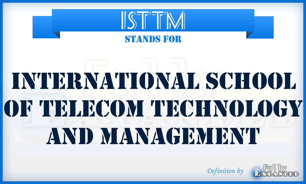 ISTTM - International School of Telecom Technology and Management