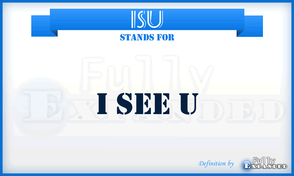 ISU - I See U