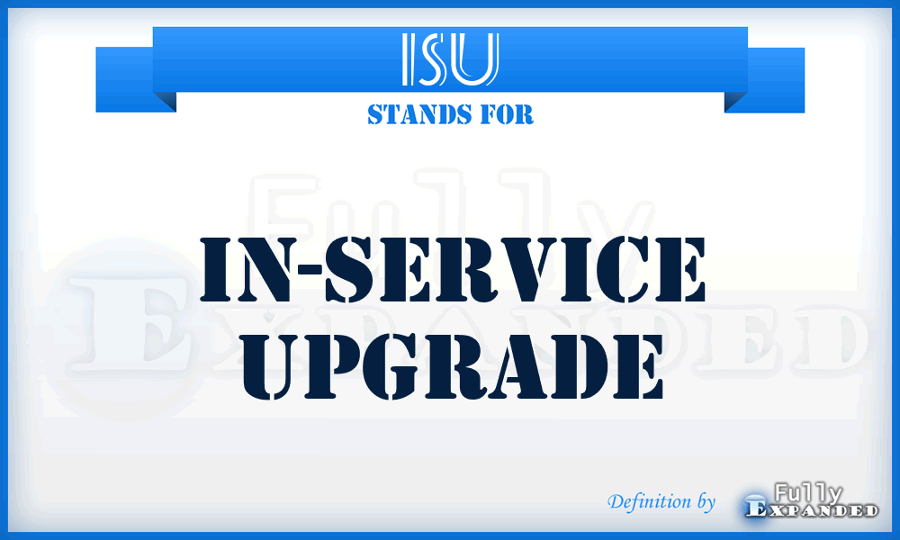 ISU - In-Service Upgrade