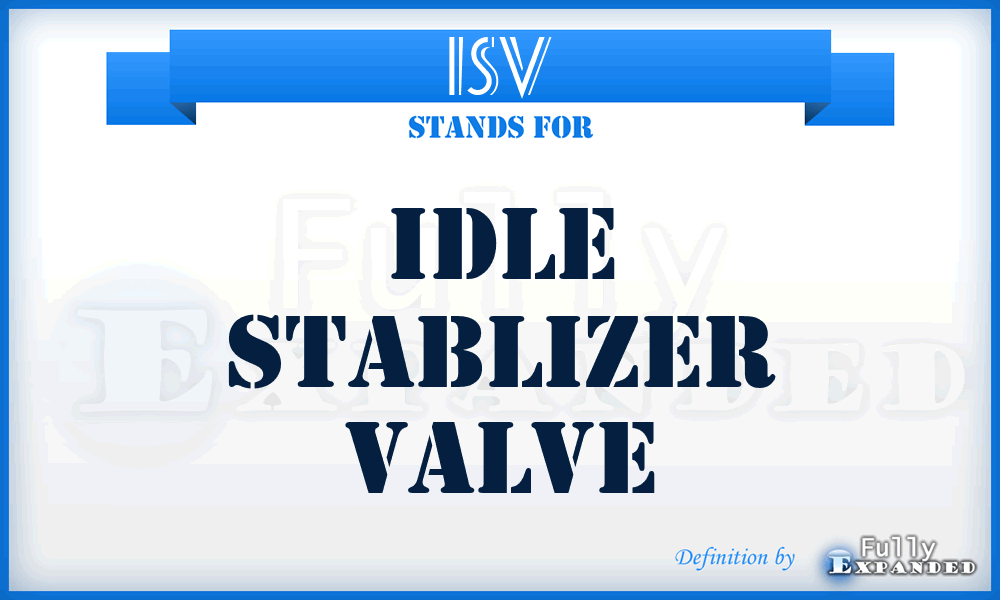 ISV - Idle Stablizer Valve